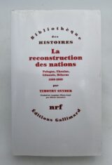 La reconstruction des nations. Pologne, Ukraine, Lituanie, Bélarus, 1569-1999