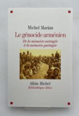 Le génocide arménien. De la mémoire outragée à la mémoire partagée