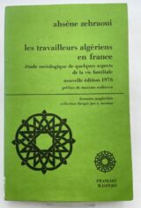 Les travailleurs algériens en France. Etude sociologique de quelques aspects de la vie familiale