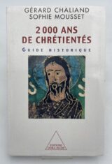 2000 ans de chrétientés. Guide historique