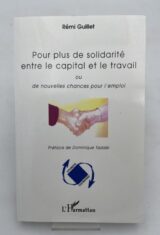 Pour plus de solidarité entre le capital et le travail, ou de nouvelles chances pour l'emploi