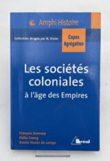Les sociétés coloniales à l'âge des Empires, Afrique, Antilles, Asie. Années 1850 - Années 1950