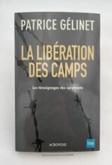 La libération des camps. Les témoignages des survivants.