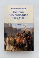 Histoire des croisades. 1095-1188