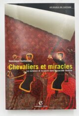 Chevaliers et miracles. La violence et le sacré dans la société féodale