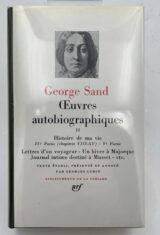 Oeuvres autobiographiques. II. Histoire de ma vie. IVe partie (chapitres VIII -XV). Ve partie Lettres d'un voyageur. Un hiver à Majorque. Journal intime destiné à Musset etc...