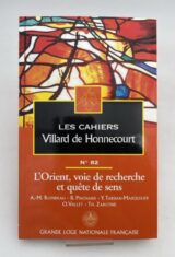 Les Cahiers Villard de Honnecourt. Numéro 82. L'Orient, voie de recherche et quête de sens