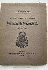 Un Cardinal Rouergat, Raymond de Mostuejouls. 1275? - 1335