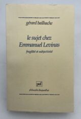 Le sujet chez Emmanuel Levinas. Fragilité et subjectivité