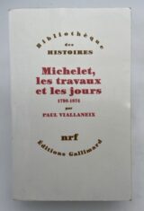 Michelet, les travaux et les jours. 1798 - 1874