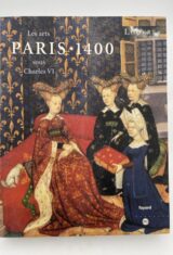 Paris. 1400. Les arts sous Charles VI