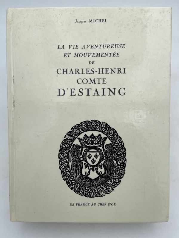 La vie aventureuse et mouvementée de Charles-Henri comte d'Estaing. 1724-1794