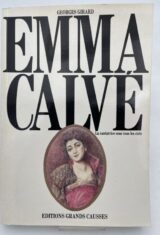 Emma Calvé. La cantatrice sous tous les ciels