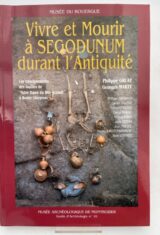 Vivre et mourir à Ségodunum durant l'Antiquité. Les enseignements des fouilles de "Notre Dame du Bon Accueil" à Rodez (Aveyron)