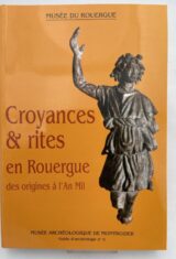 Croyances et rites en Rouergue des origines à l'An Mil