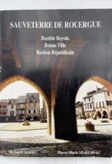 Sauveterre de Rouergue. Bastide royale, Bonne ville, Bastion Républicain