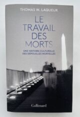 Le travail des morts. Une histoire culturelle des dépouilles mortelles