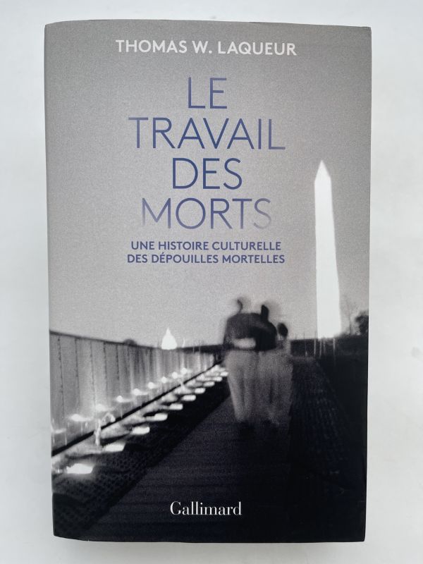 Le travail des morts. Une histoire culturelle des dépouilles mortelles