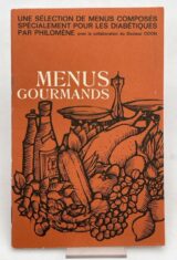 Menus gourmands. Une sélection de menus composés spécialement pour les diabétiques par Philomène